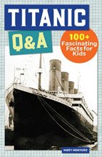 Cover art for Titanic Q&A: 175+ Fascinating Facts for Kids (History Q&A)