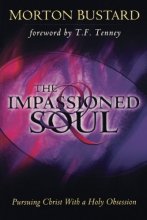 Cover art for The Impassioned Soul: Pursuing Christ With a Holy Obsession