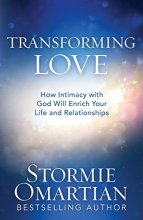 Cover art for Transforming Love: How Intimacy with God Will Enrich Your Life and Relationships