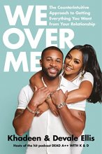 Cover art for We Over Me: The Counterintuitive Approach to Getting Everything You Want from Your Relationship