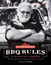 Cover art for Myron Mixon's BBQ Rules: The Old-School Guide to Smoking Meat