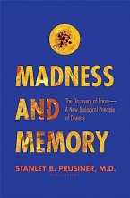 Cover art for Madness and Memory: The Discovery of Prions--A New Biological Principle of Disease