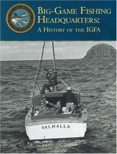 Cover art for Big-Game Fishing Headquarters: A History of the IGFA
