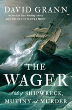 Cover art for The Wager: A Tale of Shipwreck, Mutiny and Murder