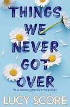 Cover art for Things We Never Got Over: the must-read romantic comedy and TikTok bestseller!: 1 (Knockemout Series)