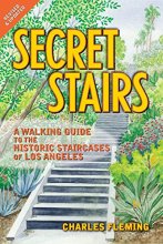 Cover art for Secret Stairs: A Walking Guide to the Historic Staircases of Los Angeles (Revised September 2020)
