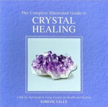 Cover art for The Complete Illustrated Guide to Crystal Healing