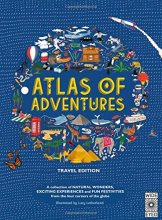 Cover art for Atlas of Adventures: Travel Edition: A collection of NATURAL WONDERS, EXCITING EXPERIENCES and FUN FESTIVITIES from the four corners of the globe