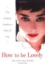 Cover art for How to be Lovely: The Audrey Hepburn Way of Life