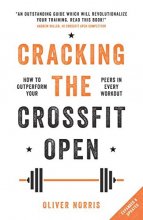 Cover art for Cracking the CrossFit Open: How to Outperform Your Peers in Every Workout
