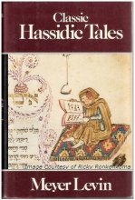 Cover art for Classic Hassidic Tales: Marvellous Tales of Rabbi Israel Baal Shem and of His Great-Grandson, Rabbi Nachman, Retold from Hebrew, Yiddish and German Sources