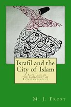 Cover art for Israfil and the City of Islam: A Sufi Tale of the Conquest of Constantinople