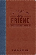 Cover art for He Calls Me Friend: 90 Devotions For Men (Devotional Journals)