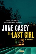 Cover art for The Last Girl: A Crime Novel (Maeve Kerrigan Novels, 3)