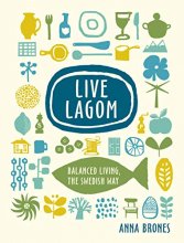 Cover art for Live Lagom: Balanced Living, the Swedish Way