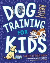 Cover art for Dog Training for Kids: Fun and Easy Ways to Care for Your Furry Friend