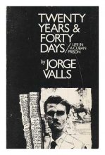 Cover art for Twenty Years and Forty Days: Life in a Cuban Prison