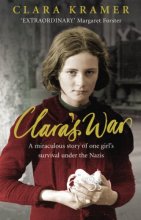 Cover art for Clara's War: A Young Girl's True Story of Miraculous Survival Under the Nazis