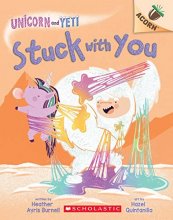 Cover art for Stuck with You: An Acorn Book (Unicorn and Yeti #7)