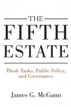 Cover art for The Fifth Estate: Think Tanks, Public Policy, and Governance