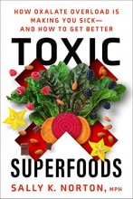 Cover art for Toxic Superfoods: How Oxalate Overload Is Making You Sick--and How to Get Better