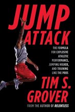 Cover art for Jump Attack: The Formula for Explosive Athletic Performance, Jumping Higher, and Training Like the Pros