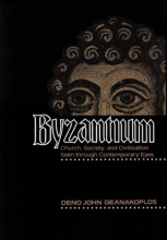 Cover art for Byzantium: Church, Society, and Civilization Seen through Contemporary Eyes