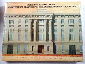 Cover art for Building a National Image: Architectural Drawings for the American Democracy, 1789-1912