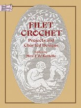 Cover art for Filet Crochet: Projects and Charted Designs (Dover Knitting, Crochet, Tatting, Lace)
