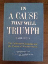 Cover art for In a Cause That Will Triumph: The Goldwater Campaign and the Future of Conservatism