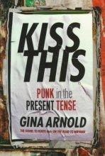 Cover art for Kiss This: Punk In The Present Tense