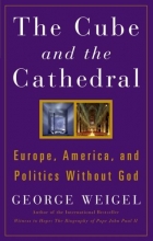 Cover art for The Cube and the Cathedral: Europe, America, and Politics Without God