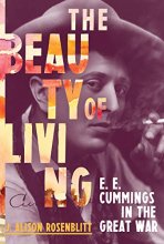 Cover art for The Beauty of Living: E. E. Cummings in the Great War