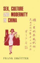 Cover art for Sex, Culture and Modernity in China: Medical Science and the Construction of Sexual Identities in the Early Republican Period