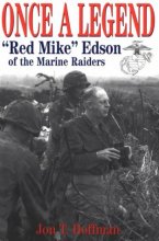 Cover art for Once a Legend: Red Mike Edson of the Marine Raiders