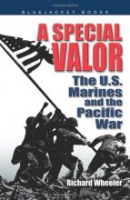 Cover art for A Special Valor: The U.S. Marines and the Pacific War (Bluejacket Books)