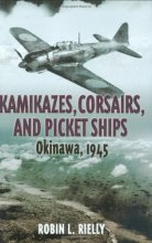 Cover art for Kamikazes, Corsairs, and Picket Ships: Okinawa, 1945