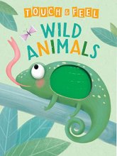 Cover art for Wild Animals: A Touch and Feel Book - Children's Board Book - Educational