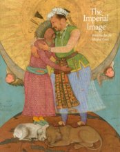 Cover art for The Imperial Image: Paintings for the Mughal Court