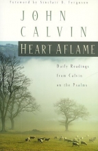 Cover art for Heart Aflame: Daily Readings from Calvin on the Psalms