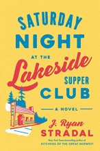Cover art for Saturday Night at the Lakeside Supper Club: A Novel