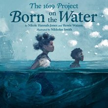 Cover art for The 1619 Project: Born on the Water