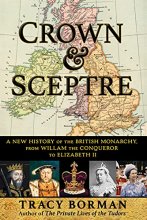 Cover art for Crown & Sceptre: A New History of the British Monarchy, from William the Conqueror to Elizabeth II