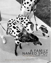 Cover art for A Family Named Spot: Photographs by Burk Uzzle