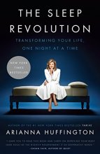 Cover art for The Sleep Revolution: Transforming Your Life, One Night at a Time