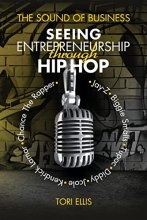 Cover art for The Sound of Business: Seeing Entrpreneurship Through Hip Hop