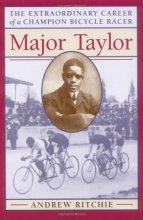 Cover art for Major Taylor: The Extraordinary Career of a Champion Bicycle Racer