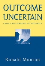 Cover art for Outcome Uncertain: Cases and Contexts in Bioethics