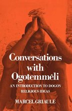 Cover art for Conversations With Ogotemmeli: An Introduction to Dogon Religious Ideas