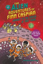 Cover art for The Alien Adventures of Finn Caspian #4: Journey to the Center of That Thing